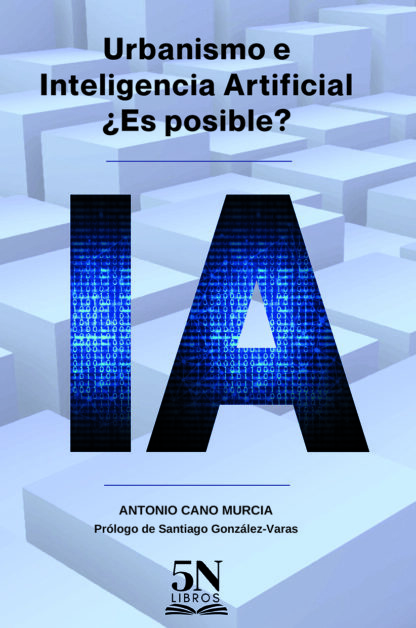 Urbanismo e inteligencia artificial ¿ Es posible ?