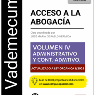 Vademecum Acceso a la abogacía. Volumen IV 2025 Administrativa y contencioso-administrativa