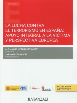 La lucha contra el terrorismo en España: apoyo integral a la víctima y perspectiva europea