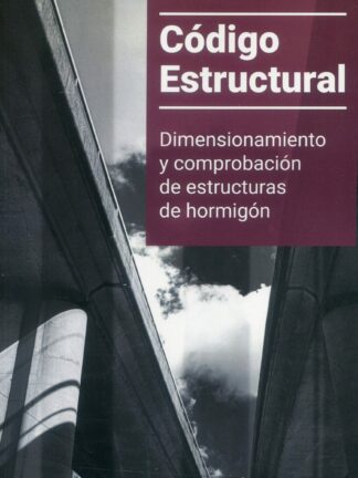 Código estructural. Volumen III. Dimensionamiento y comprobación de estructuras de hormigón
