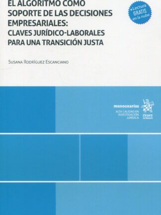 El algoritmo como soporte de las decisiones empresariales: claves jurídico-laborales para una transición justa