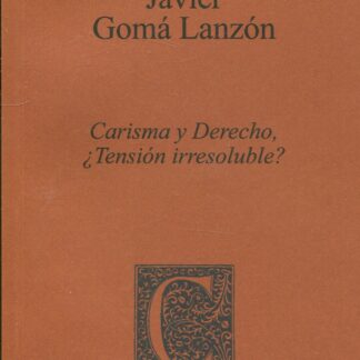 Carisma y derecho ¿Tensión Iresoluble?