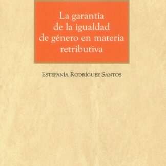 Garantía de la igualdad de género en materia retributiva