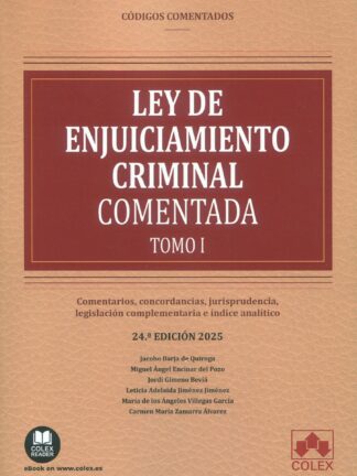 Ley de Enjuiciamiento Criminal 2025- Código comentado. 2 Tomos Comentarios, concordancias, jurisprudencia, legislación complementaria e índice analítico