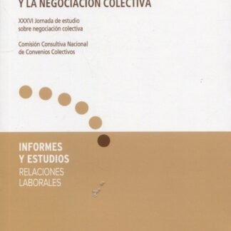 Un primer análisis del V Acuerdo para el empleo y la negociación colectiva. XXXVI Jornada de estudio sobre negociación colectiva