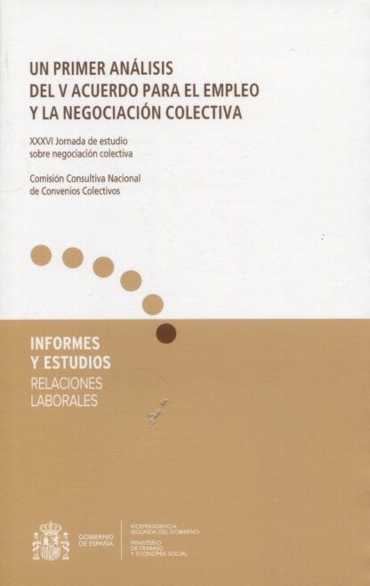 Un primer análisis del V Acuerdo para el empleo y la negociación colectiva. XXXVI Jornada de estudio sobre negociación colectiva