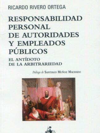 Responsabilidad personal de autoridades y empleados públicos. El antídoto de la arbitrariedad