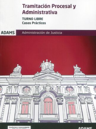 Tramitación procesal y administrativa. Turno libre. Casos prácticos