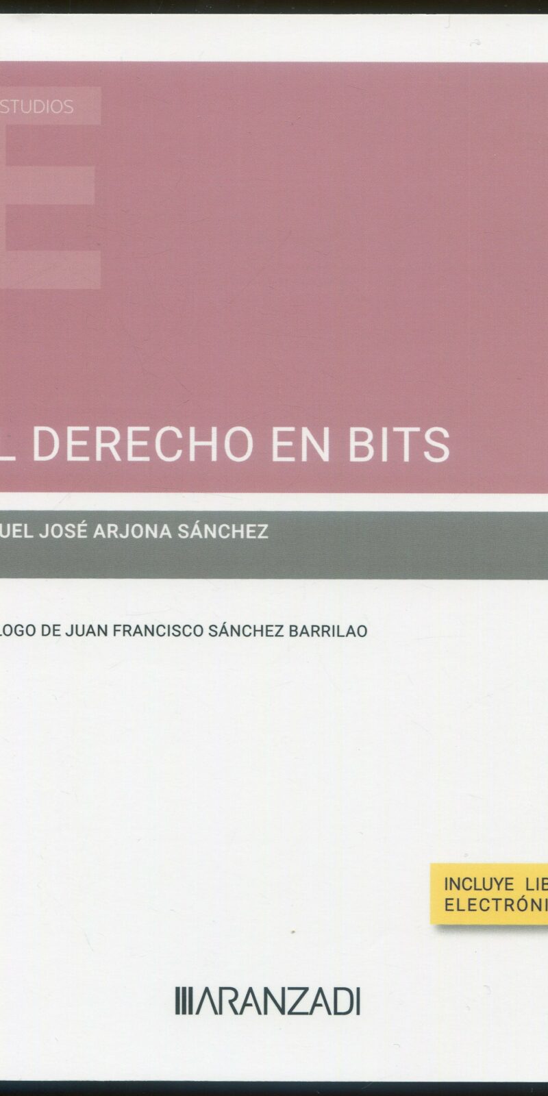 El derecho en bits / M.J. ARJONA SÁNCHEZ / 9788410850521