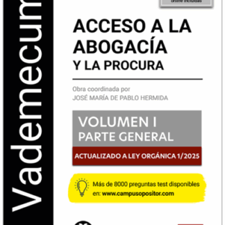 Vademecum acceso a la abogacía y la procura Volumen I. Parte general 2025 Temario desarrollado de las materias comunes del examen de acceso a la abogacía