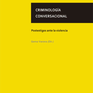 Criminología conversacional. Postestigos ante la violencia