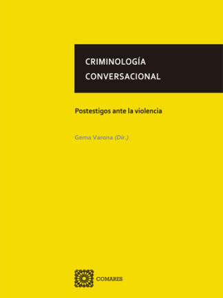 Criminología conversacional. Postestigos ante la violencia