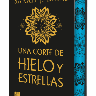 Una corte de hielo y estrellas. Edición especial Una corte de rosas y espinas 4. Edición especial con cantos tintados