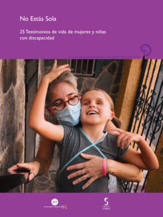 No estás sola. 25 Testimonios de vida de mujeres y niñas con discapacidad