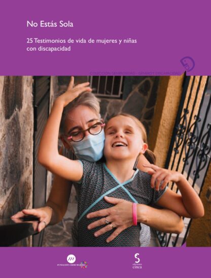 No estás sola. 25 Testimonios de vida de mujeres y niñas con discapacidad