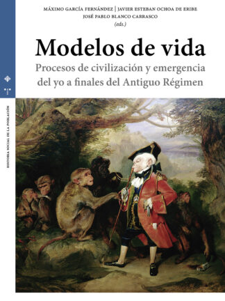 Modelos de vida Procesos de civilización y emergencia del yo a finales de Antiguo Régimen