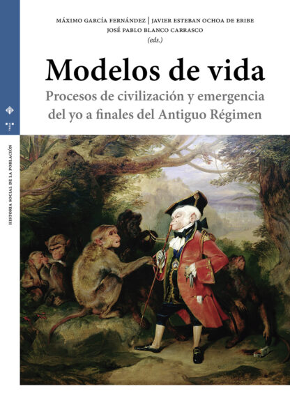 Modelos de vida Procesos de civilización y emergencia del yo a finales de Antiguo Régimen