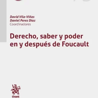 Derecho, saber y poder en y después de Foucault