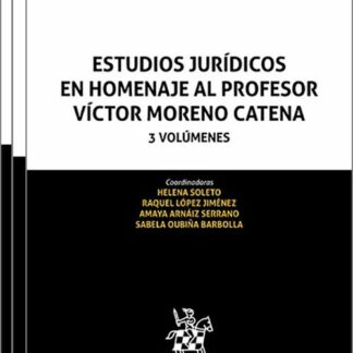 Estudios Jurídicos en Homenaje al Profesor Víctor Moreno Catena 3 Volúmenes