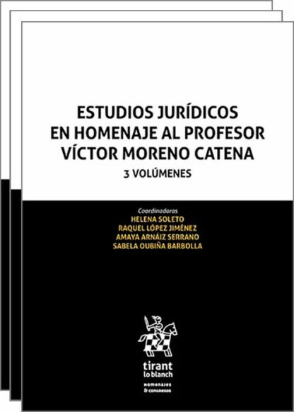 Estudios Jurídicos en Homenaje al Profesor Víctor Moreno Catena 3 Volúmenes