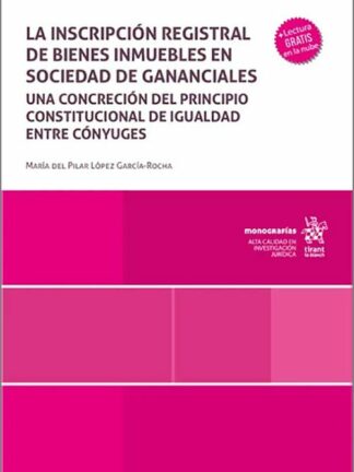 La inscripción registral de bienes inmuebles en sociedad de gananciales