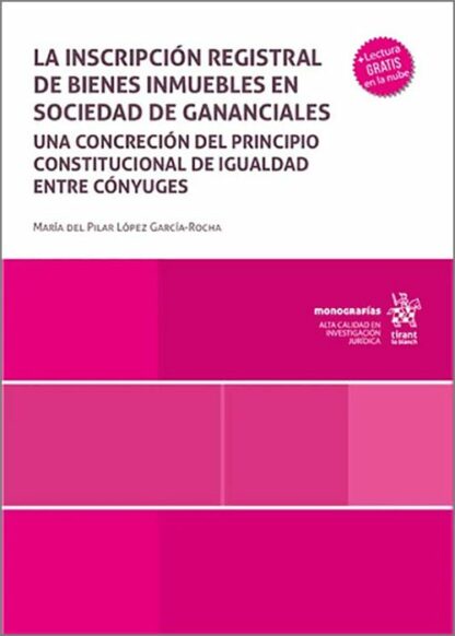 La inscripción registral de bienes inmuebles en sociedad de gananciales