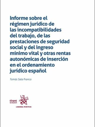 Informe sobre el régimen jurídico de las incompatibilidades del trabajo, de las prestaciones de seguridad social y del inserción en el ordenamiento jurídico español