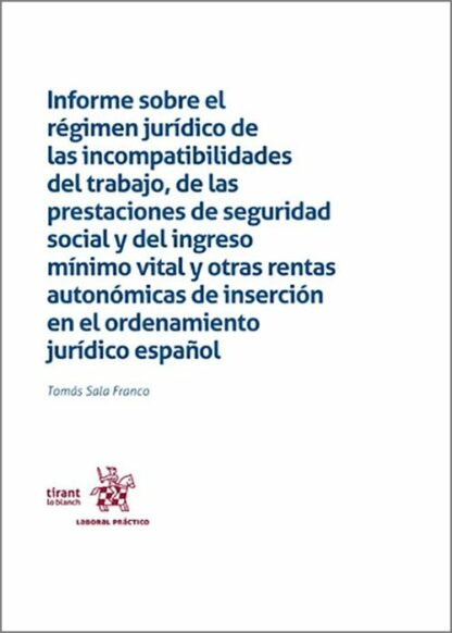 Informe sobre el régimen jurídico de las incompatibilidades del trabajo, de las prestaciones de seguridad social y del inserción en el ordenamiento jurídico español