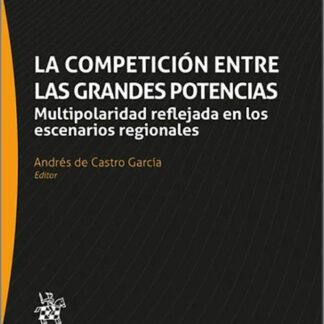 La competición entre las grandes potencias. Multipolaridad reflejada en los escenarios regionales