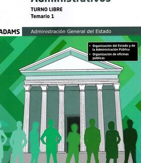 Administrativos. Turno libre. Temario 1. Administración General del Estado
