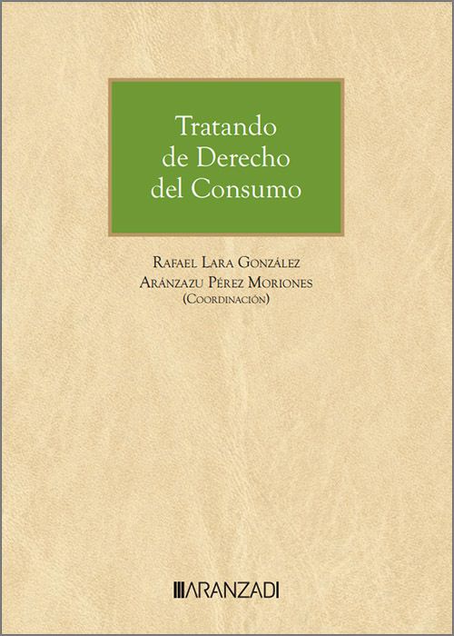 Tratando derecho del consumo / R. Lara/ A. Pérez/9788410850002