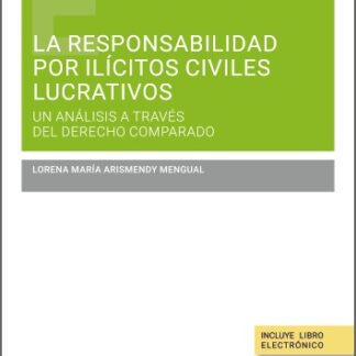 Responsabilidad por ilícitos civiles lucrativos. Un análisis a través del derecho comparado