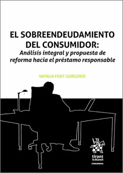 El sobreendeudamiento del consumidor: Análisis integral y propuesta de reforma hacia el préstamo responsable