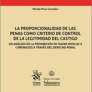 La proporcionalidad de las penas como criterio de control de la legitimidad del castigo. Un análisis de la prohibición