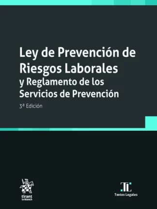 Ley de Prevención de Riesgos Laborales y Reglamento de los Servicios de Prevención