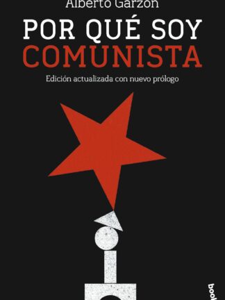 Por qué soy comunista. Edición actualizada con nuevo prólogo