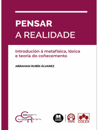 Pensar a realidade. Introdución á metafísica, lóxica e teoría do coñecemento. CENTRO DE CIENCIAS RELIGIOSAS SAN MARTÍN