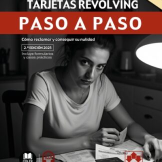 Tarjetas revolving. Paso a paso 2025. Cómo reclamar y conseguir su nulidad