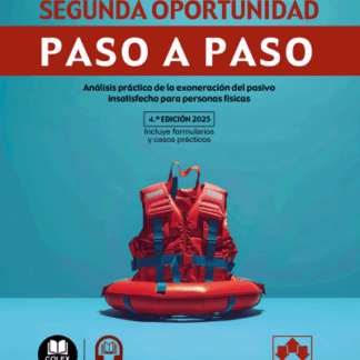 Segunda oportunidad. Paso a paso 2025. Análisis práctico de la exoneración del pasivo insatisfecho para personas físicas