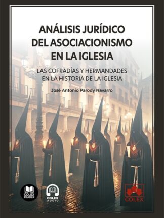 Análisis jurídico del asociacionismo de la iglesia. Las cofradías y hermandades en la historia de la iglesia