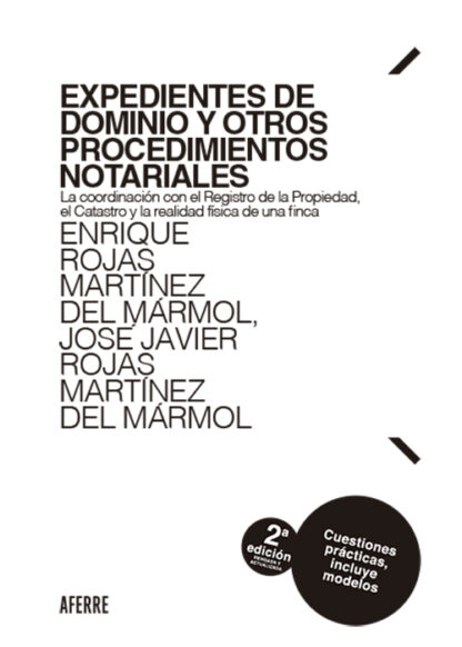 Expedientes de dominio y otros procedimientos notariales 2025. La coordinación con el Registro de la Propiedad, el Catastro y la realidad física de una finca