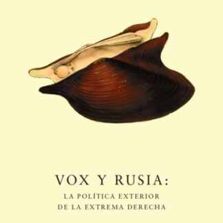 Vox y Rusia: la política exterior de la extrema derecha