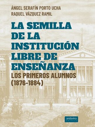 Semilla de la Institución libre de enseñanza. Los primeros alumnos ( 1876- 1884)