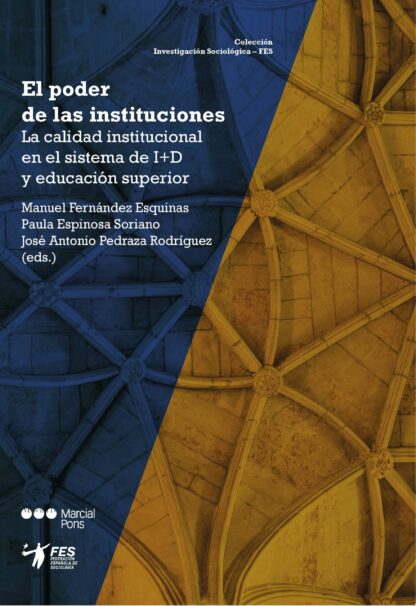Poder de las instituciones. La calidad institucional en el sistema de I+D y educación superior