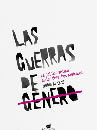 Las guerras de género. La política sexual de las derechas radicales