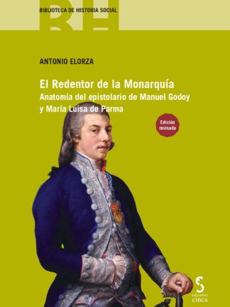 Redentor de la Monarquía. Anatomía del espistolario de Manuel Godoy y María Luisa de Parma
