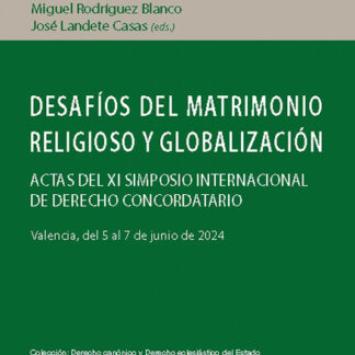 Desafíos del matrimonio religioso y globalización. Actas del XI Simposio internacional de derecho concordatario