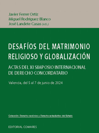 Desafíos del matrimonio religioso y globalización. Actas del XI Simposio internacional de derecho concordatario