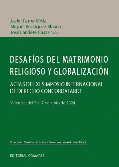 Desafíos del matrimonio religioso y globalización. Actas del XI Simposio internacional de derecho concordatario