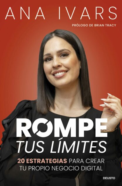 Rompe tus límites. 20 estrategias para crear tu propio negocio digital